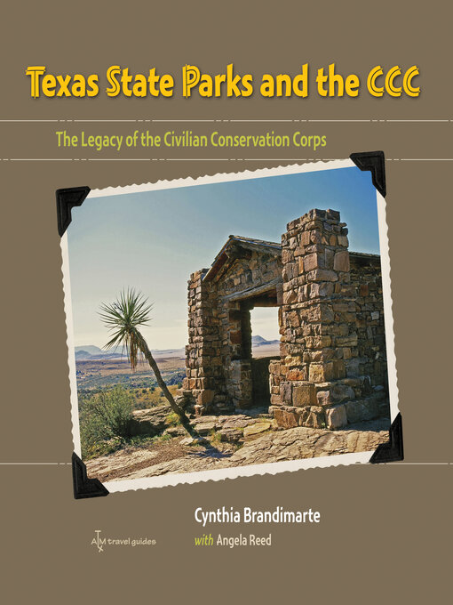 Title details for Texas State Parks and the CCC by Cynthia A. Brandimarte - Available